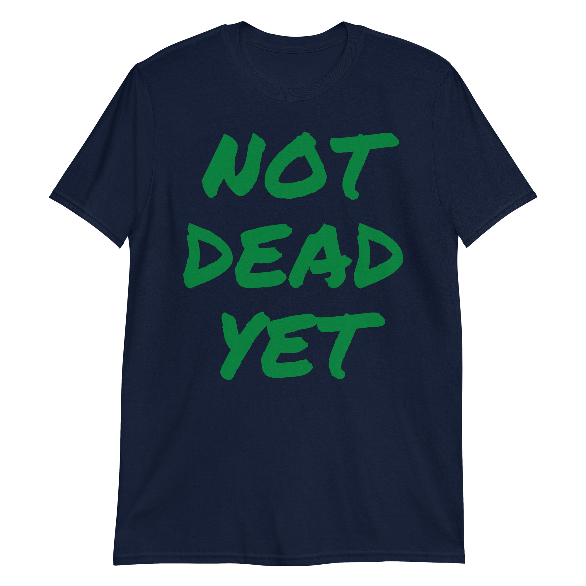 NOT DEAD YET (in green graffiti letters) T-Shirt - Image 3