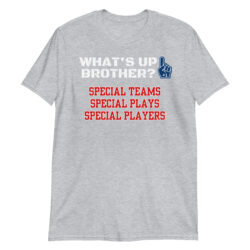 Alternative view of Sketch WHAT'S UP BROTHER Special Teams Special Plays Special Players T-Shirt