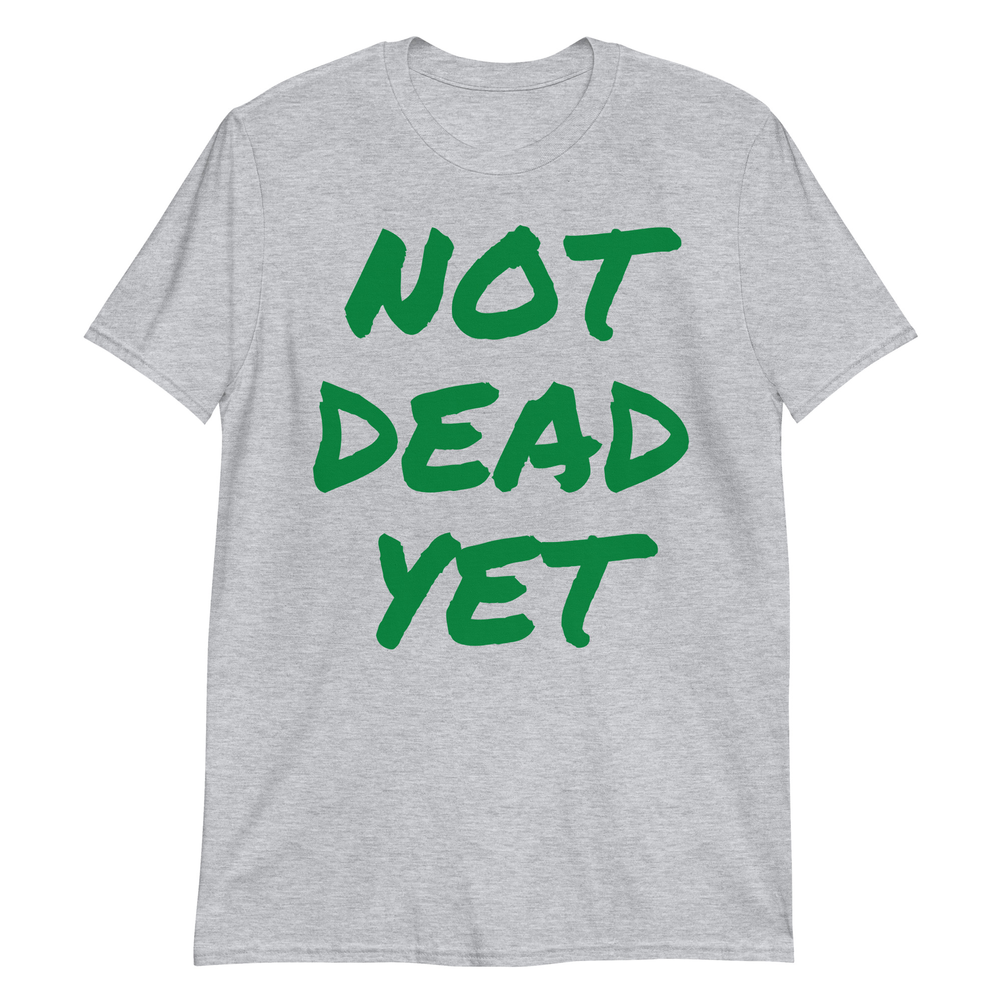 NOT DEAD YET (in green graffiti letters) T-Shirt - Image 5