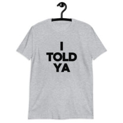 I TOLD YA Shirt Challengers Tennis Movie Zendaya