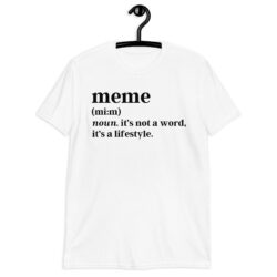 Alternative view of MEME Definition T-shirt. it's not a word, it's a lifestyle.