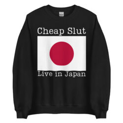 Cheap Slut Live in Japan Sweatshirt | Steel Panther – She’s Tight