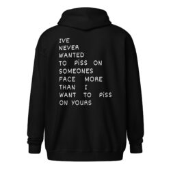 EXO "I've Never Wanted To Piss On Someone's Face More Than I Want To Piss On Yours” Zip-up Hoodie