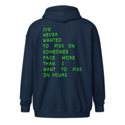 EXO “I’ve Never Wanted To Piss On Someone’s Face More Than I Want To Piss On Yours” Zip-up Hoodie