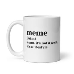 MEME Definition coffee mug. it's not a word, it's a lifestyle.