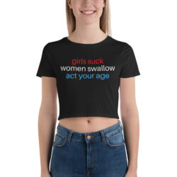 Girls Suck Women Swallow Act Your Age (USA colors) Crop Top