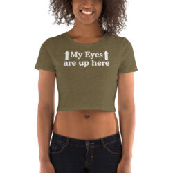 My Eyes Are Up Here Crop Top - Image 3