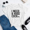 I NEED A HUGE COCKtail (in distressed black letters) Women's T-shirt