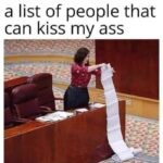 A List Of People That Can Kiss My Ass meme