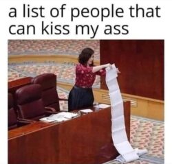 A List Of People That Can Kiss My Ass meme