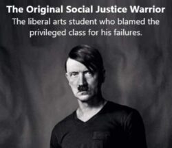 Adolf Hitler The Original Social Justice Warrior