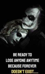 Be Ready To Lose Anyone Anytime Because Forever Doesn't Exist - Joker meme