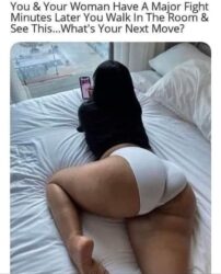 Big Ass Babe after having a fight with you WYD