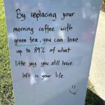 By replacing your morning coffee with green tea you can lose up to 89% of what little joy you still have left in your life