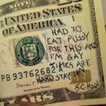 Dollar Bill Meme - I Had To Eat Pussy For This And I'm Gay Times Are Hard Stay In School
