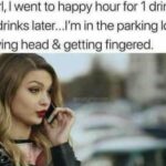 Girl went to happy hour for 1 drink