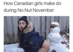 How Canadian girls make do during No Nut November meme