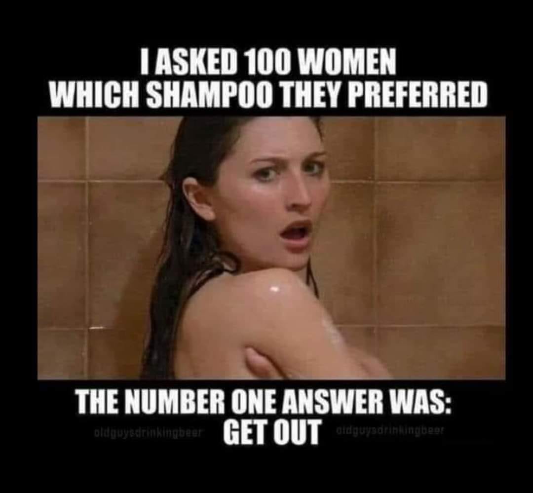 I Asked 100 Women Which Shampoo They Preferred The Number One Answer Was - Get Out