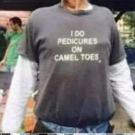 I Do Pedicures On Camel Toes shirt
