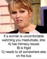 If A Woman Is Uncomfortable Watching You Masturbate