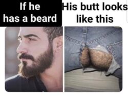 If He Has A Beard His Butt Looks Like This