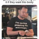 I'm Saving Pegging For Marriage shirt