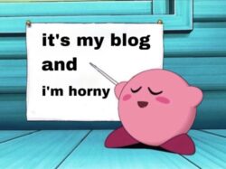 It's My Blog and I'm Horny