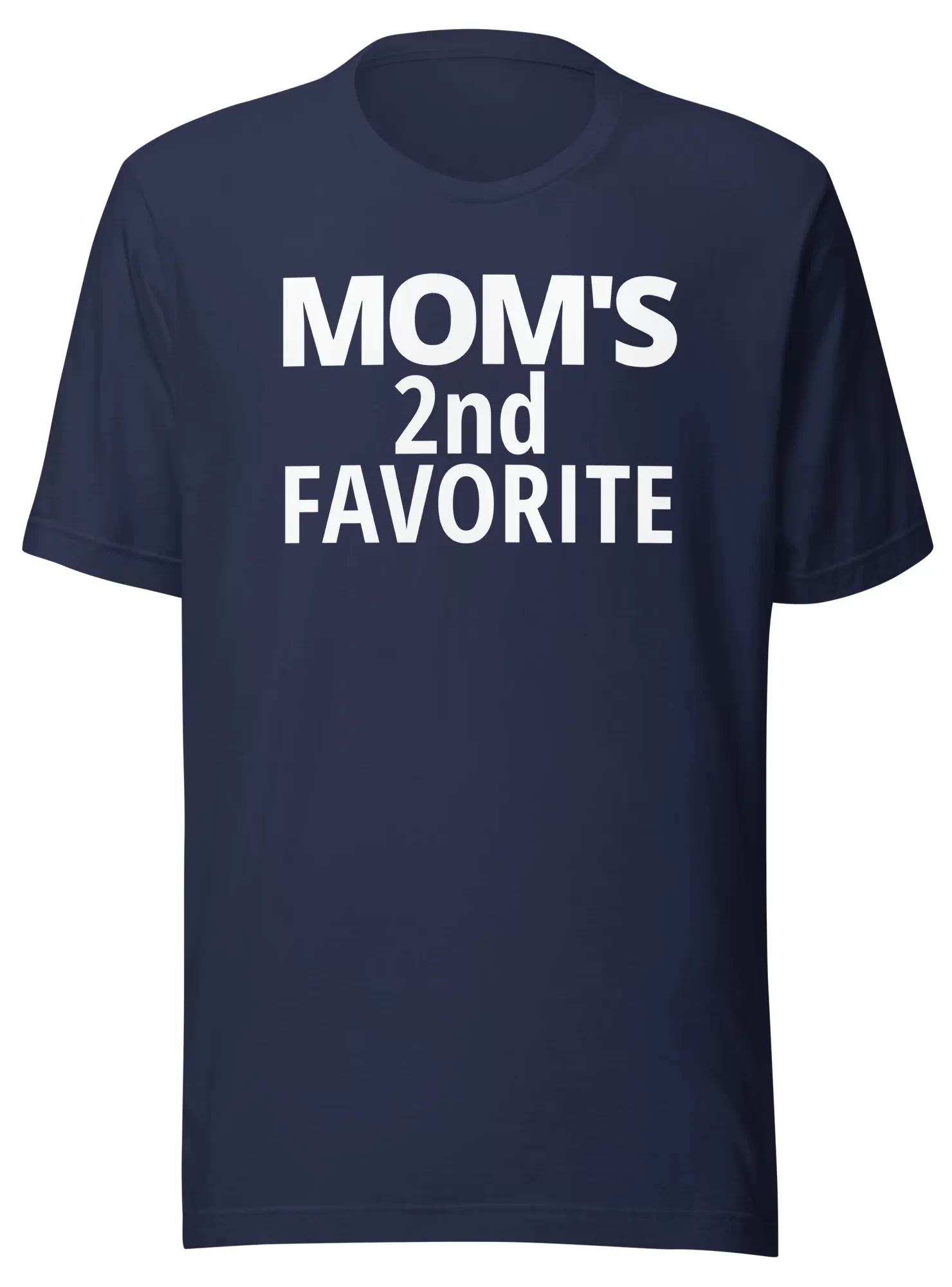 MOM's 2nd Favorite T-Shirt