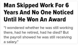 Man Skipped Work For 6 Years And No One Noticed Until He Won An Award