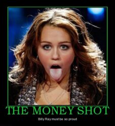 Miley Cyrus Money Shot - Billy Ray must be so proud