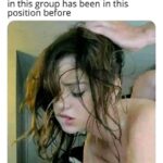 Remember guys that girl you like in this group has been in this position before - Moaning, lip biting, doggy style