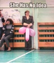 She Has No Idea - Pink Balloons Cock meme