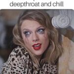 Taylor Swift Deepthroat And Chill