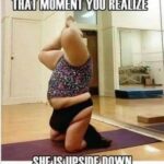 That Moment You Realize She Is Upside Down (fat woman yoga pose)