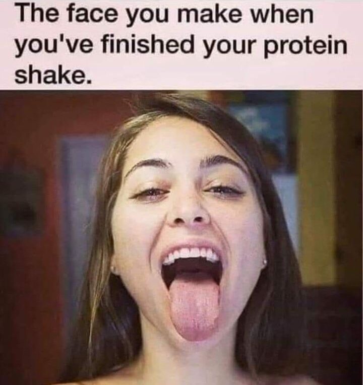 The face you make when you've finished your protein shake