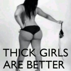 Thick Girls Are Better