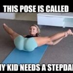 This Pose Is Called My Kid Needs A Stepdad