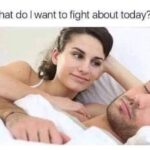 What Do I Want To Fight About Today - Woman looking at her sleeping boyfriend