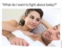 What Do I Want To Fight About Today - Woman looking at her sleeping boyfriend
