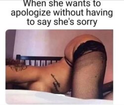 When She Wants To Apologize Without Having To Say She's Sorry