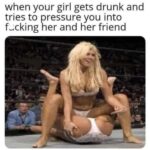When Your Girl Gets Drunk And Tries To Pressure You Into Fucking Her And Her Friend