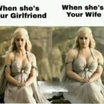 When she's Your Girlfriend vs When she's Your Wife meme