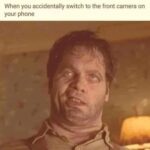 When you accidentally switch to the front camera on your phone