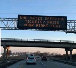 Who Hates Speeding Tickets Raise Your Right Foot