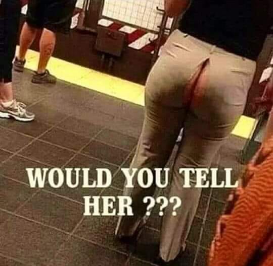 Would You Tell Her - Ripped pants exposing a disgusting butt crack