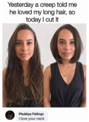 Yesterday A Creep Told Me He Loved My Long Hair So Today I Cut It