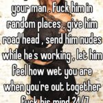 You Gotta Be A SLUT For Your Man