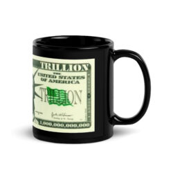 ONE TRILLION DOLLARS Bill Black Coffee Mug