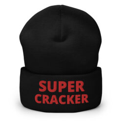 SUPER CRACKER (in full size red letters) Embroidered Beanie