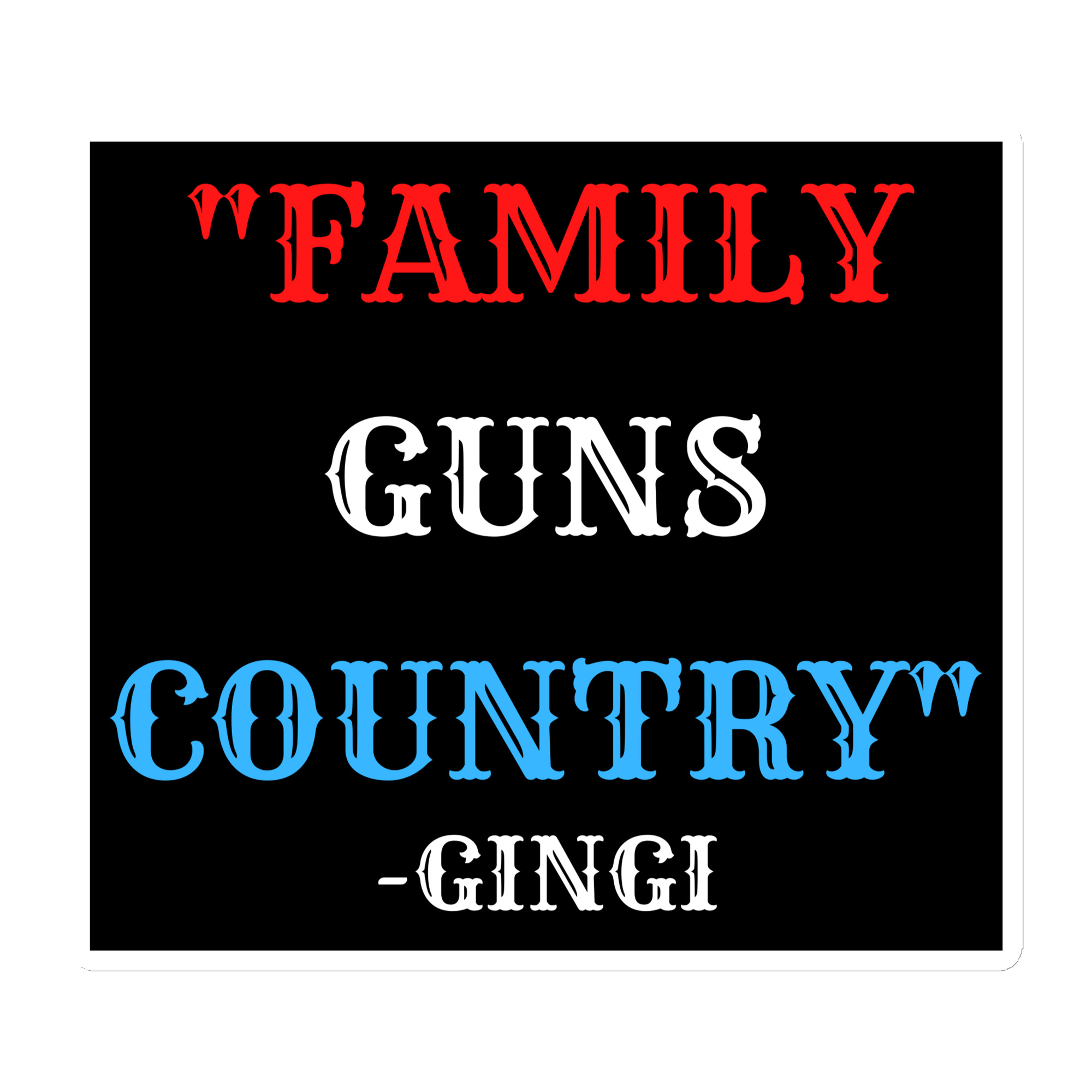 FAMILY GUNS COUNTRY (red white and blue) Gingi Magnet
